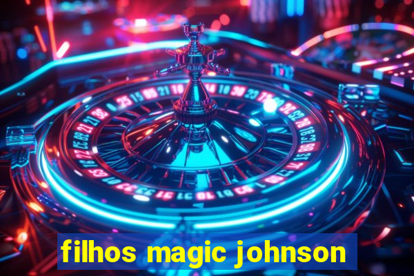 filhos magic johnson